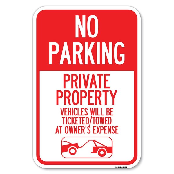 No Parking-Private Property Vehicles W Heavy-Gauge Aluminum Sign, 12" x 18", A-1218-23798